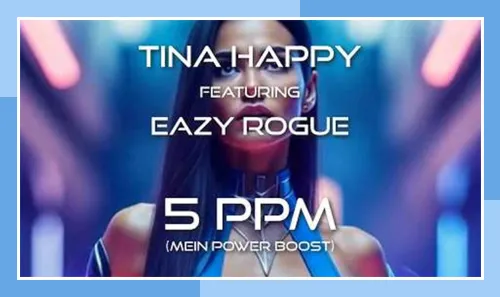 Tina Happy & Eazy Rogue - 5 PPM (mein Power Boost)