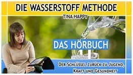 Die Wasserstoff Methode (Erfahrung mit H2-Therapie) - Das Hörbuch Video anschauen